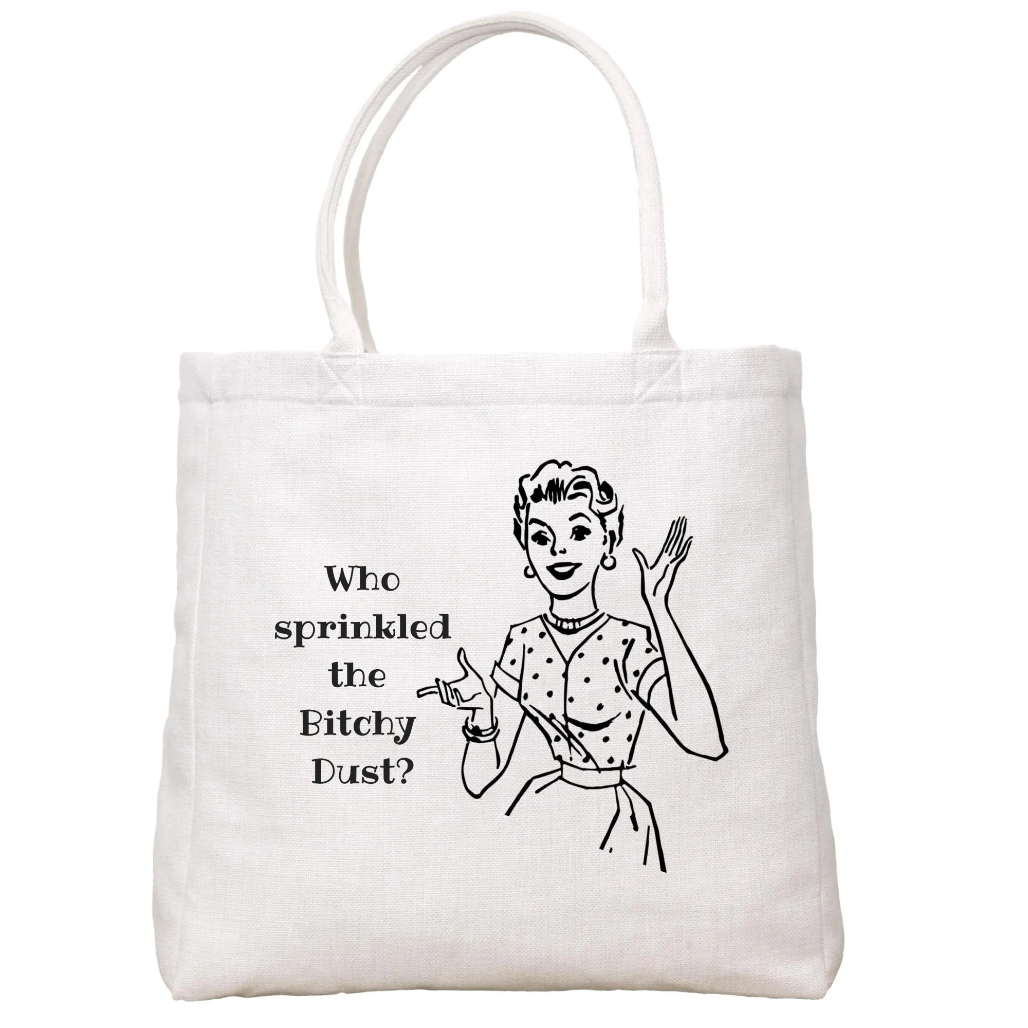 Bitchy Dust Tote Bag