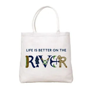 Life Is Better On The River Tote Bag