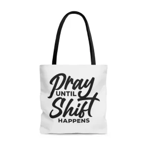Pray Until Shift Happens Tote Bag