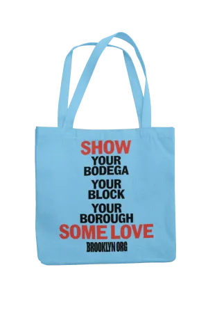 SHOW YOUR BODEGA SOME LOVE - TOTES